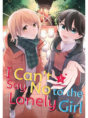 cover image of I Can't Say No to the Lonely Girl, Volume 5